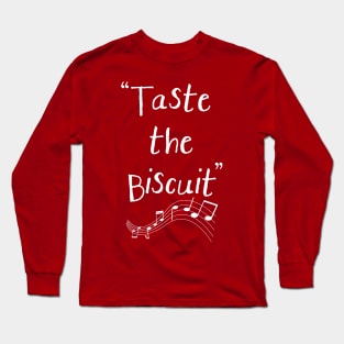 Taste the Biscuit Long Sleeve T-Shirt